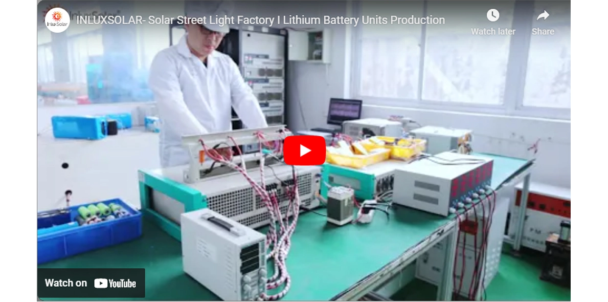 INLUXSOLAR- Solar Street Light Factory I Lithium Battery Units Production